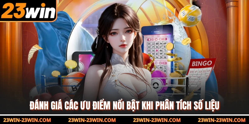 Đánh giá các ưu điểm nổi bật khi phân tích số liệu