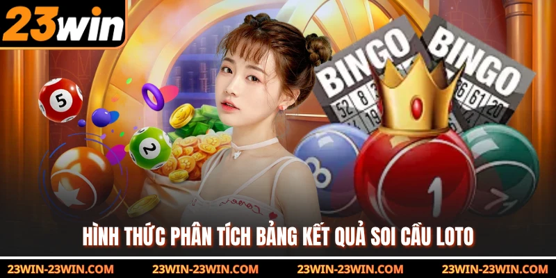 Hình thức phân tích bảng kết quả soi cầu loto 