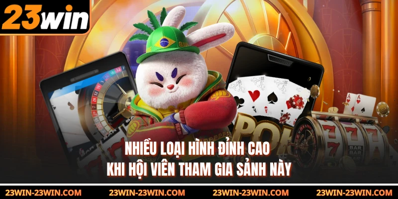 Nhiều loại hình đỉnh cao khi hội viên tham gia sảnh này