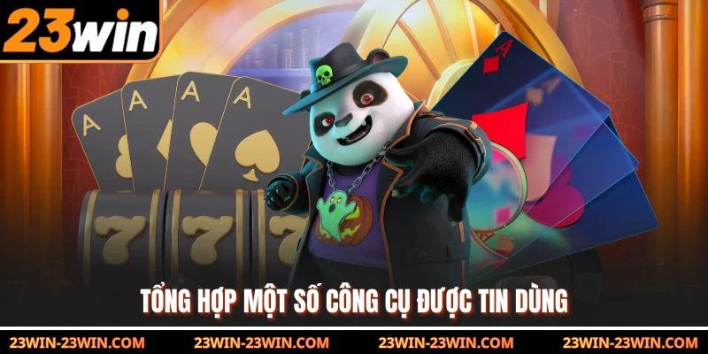 Tổng hợp một số công cụ được tin dùng